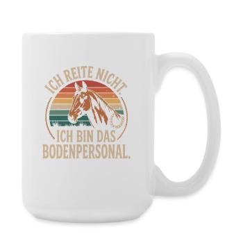 Pferde Ich Reite Nicht Ich Bin Das Bodenpersonal - Große Tasse 440 ml - Weiß - Rechts