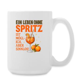 Leben Ohne Spritz Ist Möglich Aber Sinnlos Humor - Große Tasse 440 ml - Weiß - Rechts