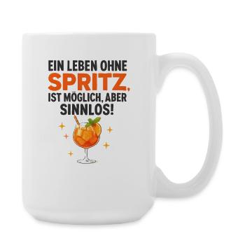 Leben Ohne Spritz Ist Möglich Aber Sinnlos Humor - Große Tasse 440 ml - Weiß - Rechts