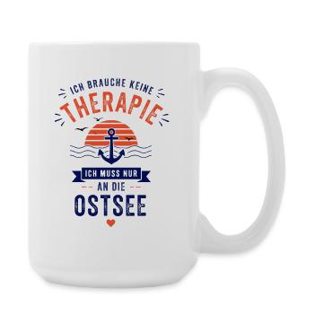 Ich brauche keine Therapie ich muss an die Ostsee - Große Tasse 440 ml - Weiß - Rechts