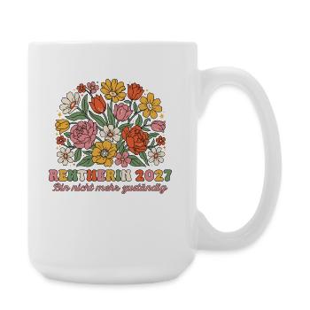 Rentnerin 2027 Nicht mehr zuständig Retro Blumen - Große Tasse 440 ml - Weiß - Rechts