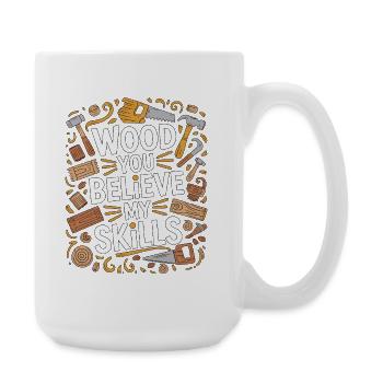 Ébéniste en bois Tu crois mon meublier - Grande tasse 440 ml - blanc - Droite