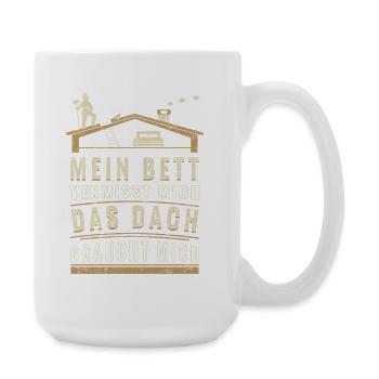Schornsteinfeger – Mein Bett vermisst mich. Das Da - Große Tasse 440 ml - Weiß - Rechts
