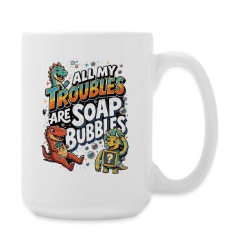 All My Troubles Are Soap Bubbles - Large Mug 440 ml - white - Right
