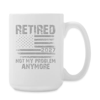 Retraité en 2027, ce n’est plus mon problème - Grande tasse 440 ml - blanc - Droite