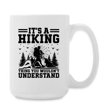 C’est une chose de randonnée que tu ne comprendrais pas - Hiki - Grande tasse 440 ml - blanc - Droite