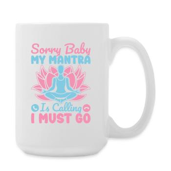 Yoga Mantra Is Calling I Must Go Funny Yoga - Large Mug 440 ml - white - Right