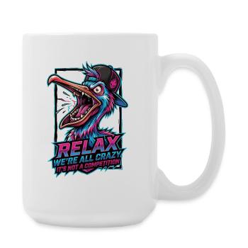 Entspannen Sie Sich, Wir Sind Alle Verrückt - Große Tasse 440 ml - Weiß - Rechts