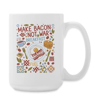 Breakfast Make Bacon Not War Fuel Brunch Coffee - Large Mug 440 ml - white - Right