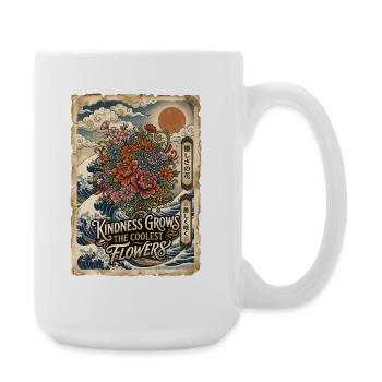Freundlichkeit Lässt Die Coolsten Blumen Wachsen - Große Tasse 440 ml - Weiß - Rechts