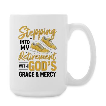 Stepping Into My Retirement With Gods Grace - Große Tasse 440 ml - Weiß - Rechts