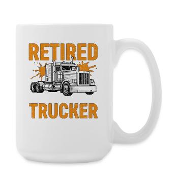 Retired But Forever A Trucker At Heart - Große Tasse 440 ml - Weiß - Rechts