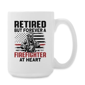 Retired But Forever A Firefighter At Heart - Große Tasse 440 ml - Weiß - Rechts