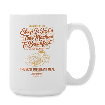 Breakfast Sleep Is Just A Time Machine To - Large Mug 440 ml - white - Right