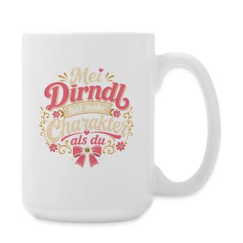 Mei Dirndl Hat Mehr Charakter Als Du - Große Tasse 440 ml - Weiß - Rechts