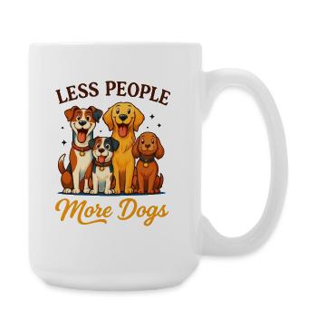 Lustig: Weniger Menschen, mehr Hunde, Merch Nr. 2 - Große Tasse 440 ml - Weiß - Rechts