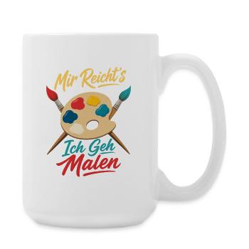 Mir reicht's ich geh malen Künstler Maler Zeichnen - Große Tasse 440 ml - Weiß - Rechts