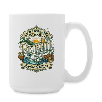 Vive la Retraite - Cadeau Humour Voyage et Plage - Grande tasse 440 ml - blanc - Droite