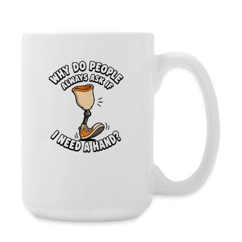 Warum fragen mich die Leute, ob ich eine Hand brau - Große Tasse 440 ml - Weiß - Rechts