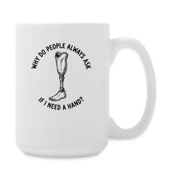 Warum fragen mich die Leute, ob ich eine Hand brau - Große Tasse 440 ml - Weiß - Rechts