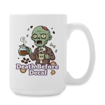 Zombie Coffee Mort Avant le Décaféiné - Grande tasse 440 ml - blanc - Droite