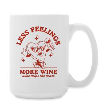 Weniger Gefühle, mehr Wein - Große Tasse 440 ml - Weiß - Rechts