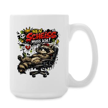 Lustiger Waschbär Spruch Nen Scheiss muss ich - Große Tasse 440 ml - Weiß - Rechts