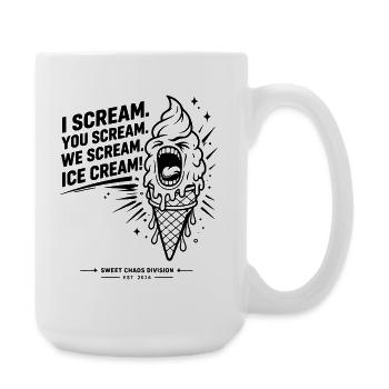 I Scream. You Scream. We Scream. Eiscreme. - Large Mug 440 ml - white - Right