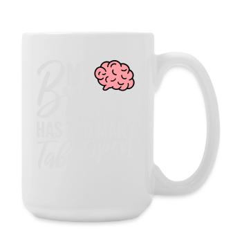 My Brain Has Too Many Tabs Open Lustig Grübeln - Large Mug 440 ml - white - Right