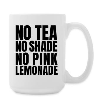 No Tea No Shade No Pink Lemonade Zitat (SVG) - Große Tasse 440 ml - Weiß - Rechts