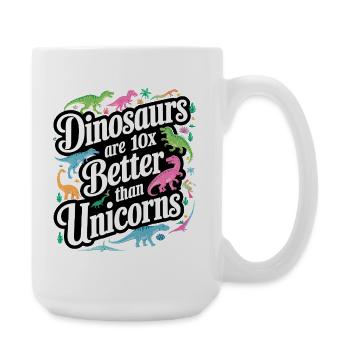 Dinosaurier überstrahlen Einhörner hell - Große Tasse 440 ml - Weiß - Rechts