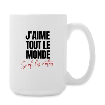 j'aime tout le monde sauf les autres - Grande tasse 440 ml - blanc - Droite