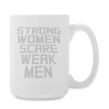 Strong Women Scare Weak Men Selbstbewusst Feminist - Große Tasse 440 ml - Weiß - Rechts