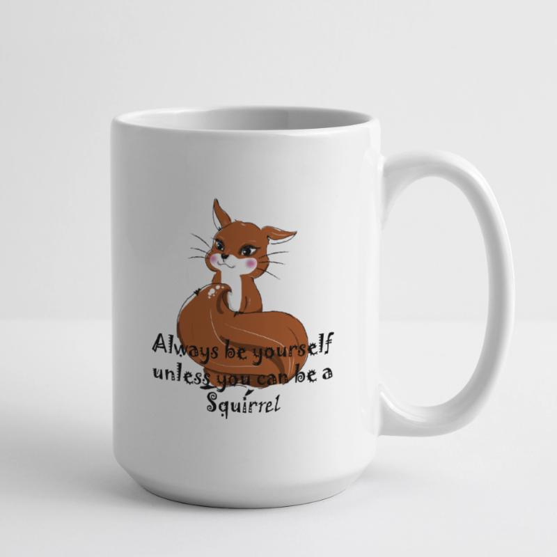 Sei ein Eichhörnchen Große Tasse 440 ml