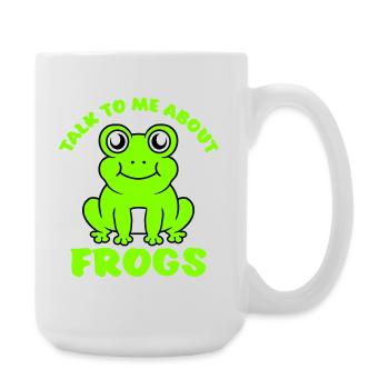 Talk To Me About Frogs Lustig Frosch Liebhaber - Große Tasse 440 ml - Weiß - Rechts