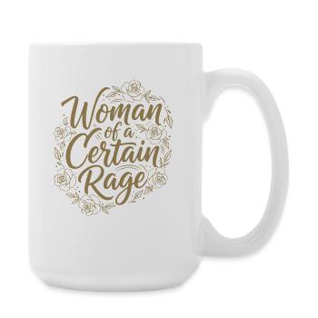 Woman of a Certain Rage Statement Sticker Shirt - Große Tasse 440 ml - Weiß - Rechts