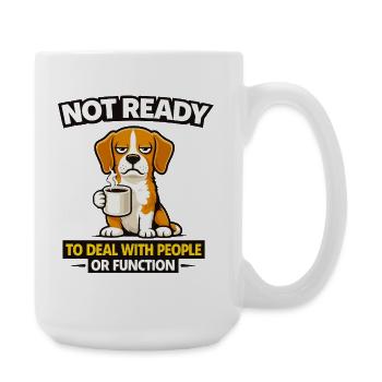 Pas prêt à gérer des gens, chien - Grande tasse 440 ml - blanc - Droite