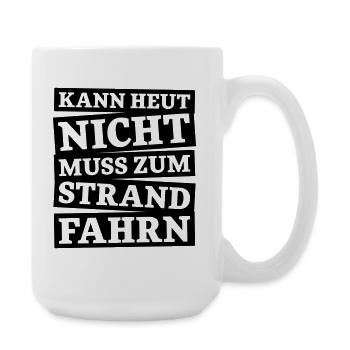 Kann Heut Nicht Muss Zum Strand Shirt - Große Tasse 440 ml - Weiß - Rechts