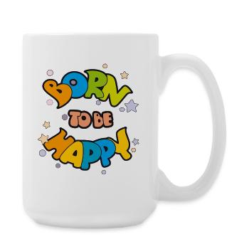 Born to be Happy - Große Tasse 440 ml - Weiß - Rechts