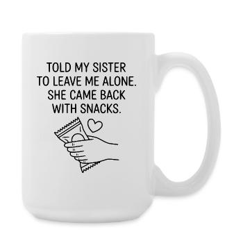 Funny Sister Love Snack Humor Quote - Große Tasse 440 ml - Weiß - Rechts