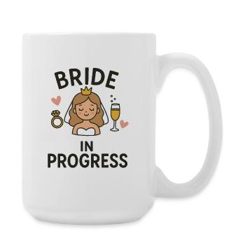 Bride in Progress – Lustiges JGA Brautdesign - Große Tasse 440 ml - Weiß - Rechts