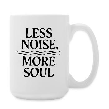 Less Noise More Soul Minimalistisches Lifestyle - Große Tasse 440 ml - Weiß - Rechts