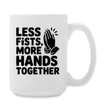 Less Fists More Hands Together Prayer - Large Mug 440 ml - white - Right