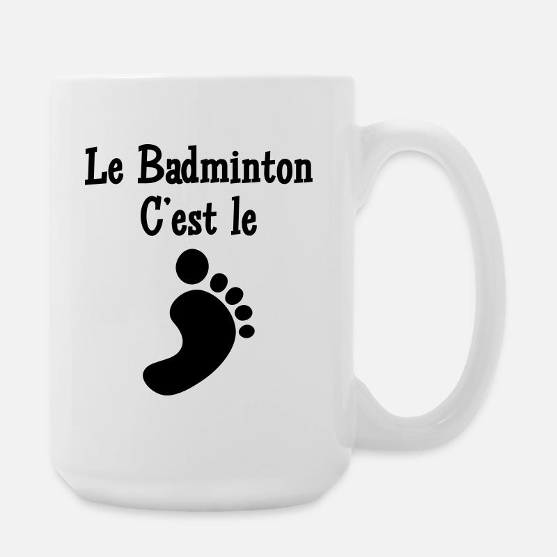 Le Badminton c'est le Pied - Grande tasse 440 ml - blanc