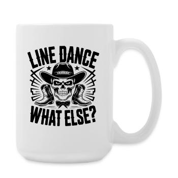 Line Dance – What Else? Western Skull Cowboy Tanz - Große Tasse 440 ml - Weiß - Rechts