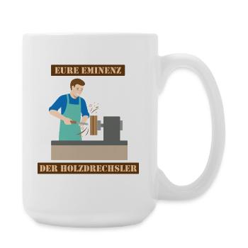 Die Eminenz der Holzdrechsler im Atelier - Große Tasse 440 ml - Weiß - Rechts
