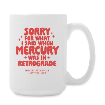 Mercury Retrograde Saying Design - Large Mug 440 ml - white - Right