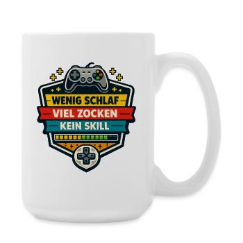 Wenig Schlaf Viel Zocken Kein Skill - Große Tasse 440 ml - Weiß - Rechts