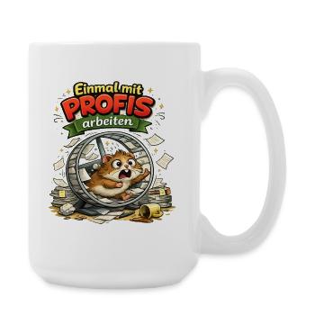 Einmal ohne Idioten / Einmal mit Profis war früher - Große Tasse 440 ml - Weiß - Rechts