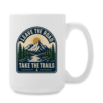 Verlassen Sie die Straße Nehmen Sie die Trails Berg - Große Tasse 440 ml - Weiß - Rechts